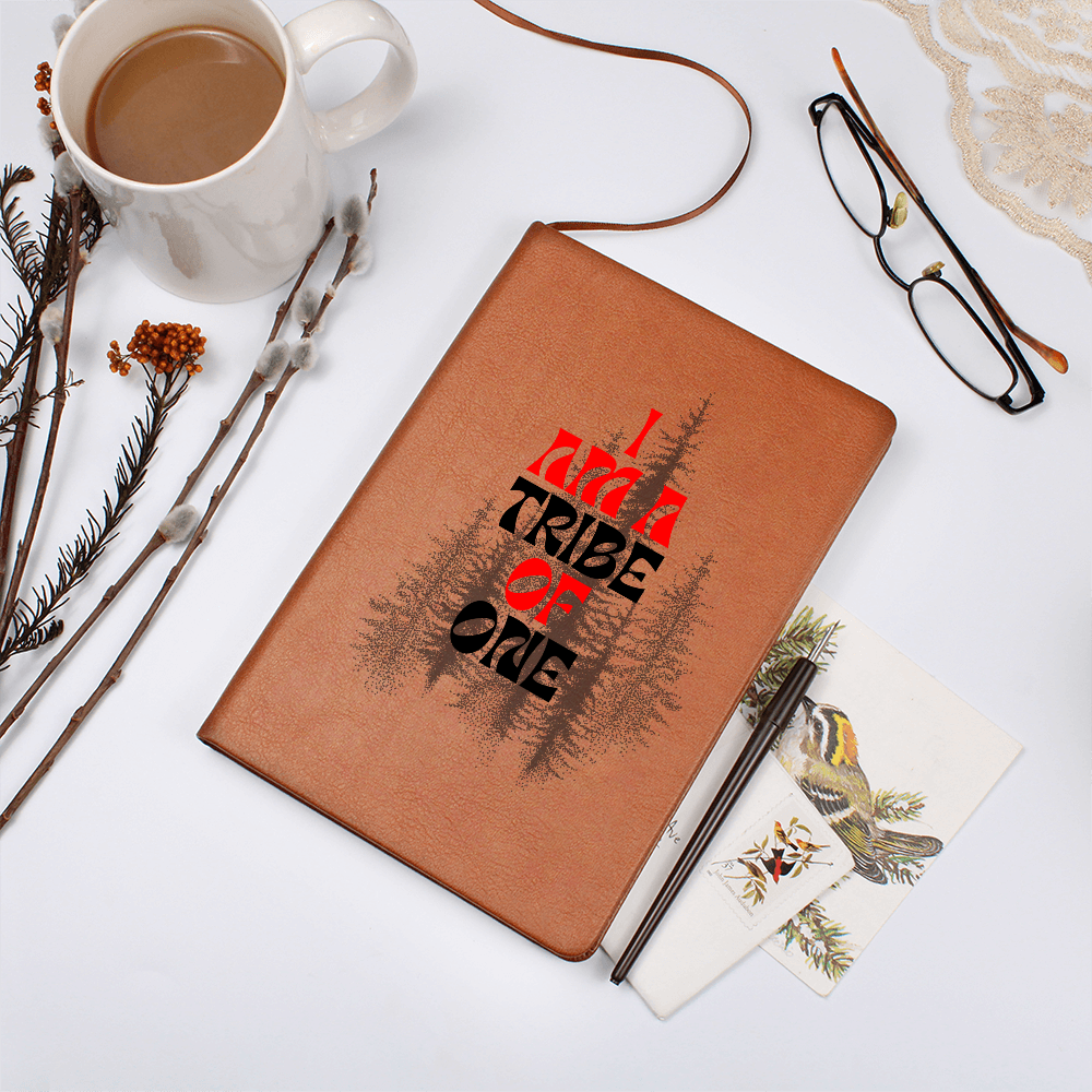 Journal with Vegan Leather Cover - I AM A TRIBE OF ONE...