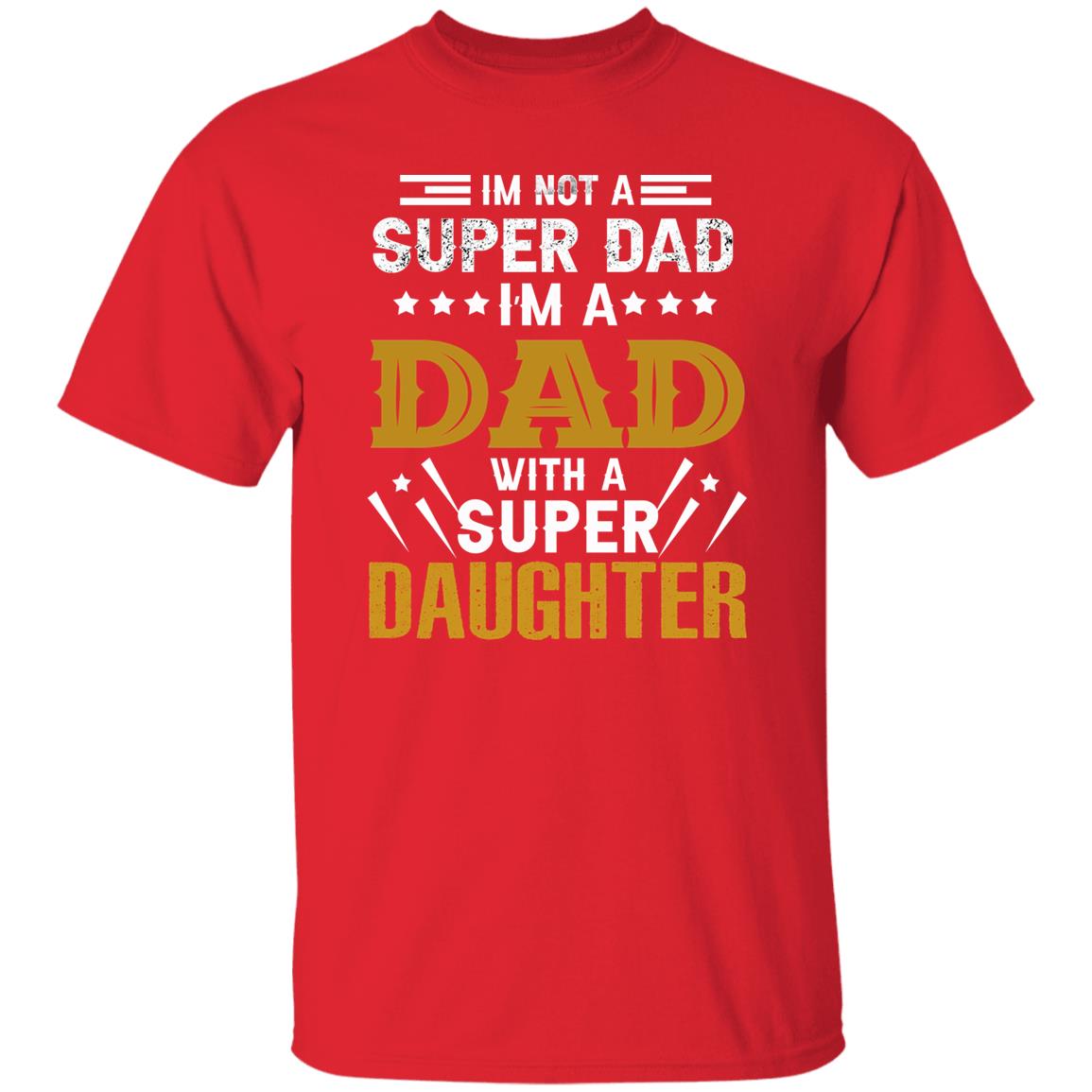 I’m A DAD with a SUPER DAUGHTER Father’s Day Apparel