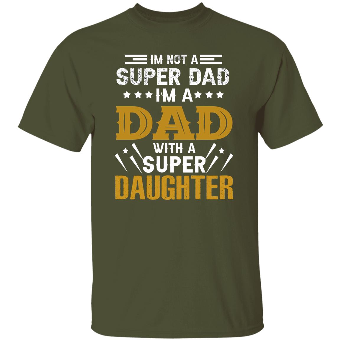 I’m A DAD with a SUPER DAUGHTER Father’s Day Apparel