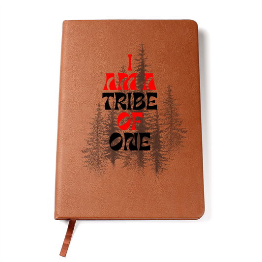 Journal with Vegan Leather Cover - I AM A TRIBE OF ONE...